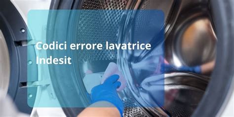 Guida ai codici di errore della lavatrice Indesit .